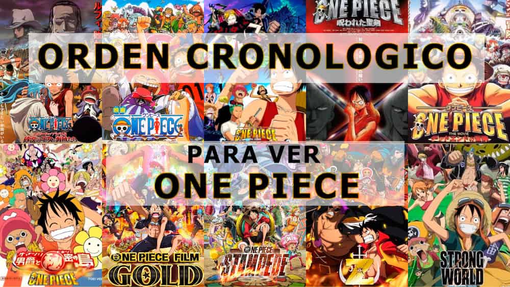 caminar adherirse A escala nacional Orden Cronológico para Ver One Piece con Serie, Películas, OVAs, [2023]
